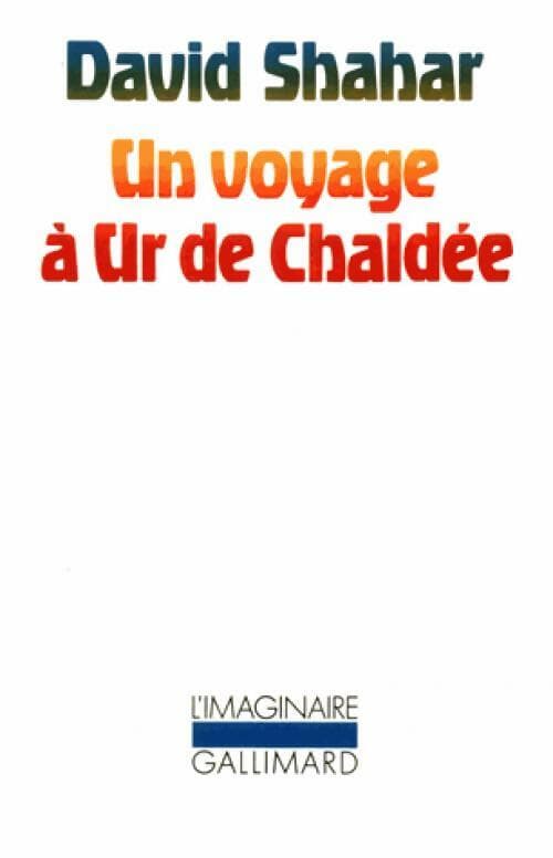 Un voyage à Ur de Chaldée - David Shahar