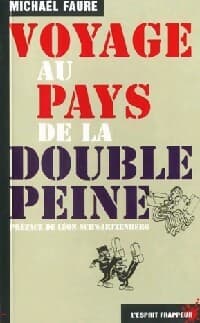 Voyage au pays de la double peine - Michaël Faure
