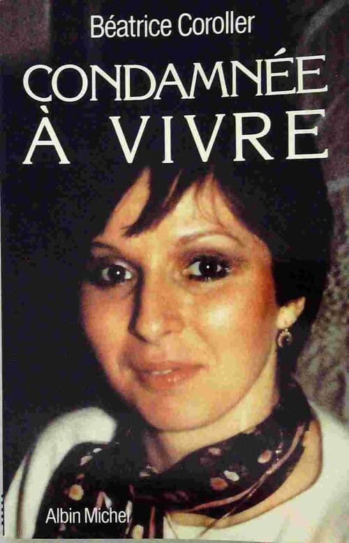 Condamnée à vivre - Béatrice Coroller