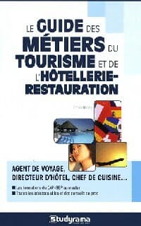 Le guide des métiers du tourisme et de l'hôtellerie-restauration - Collectif
