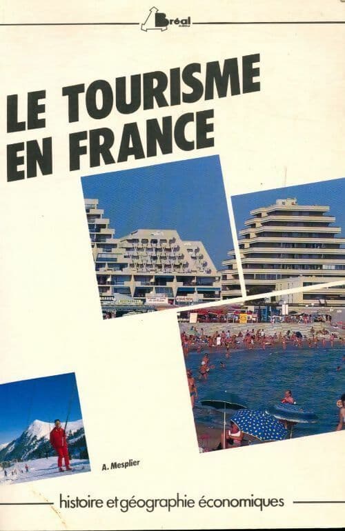 Le tourisme en France - Alain Mesplier