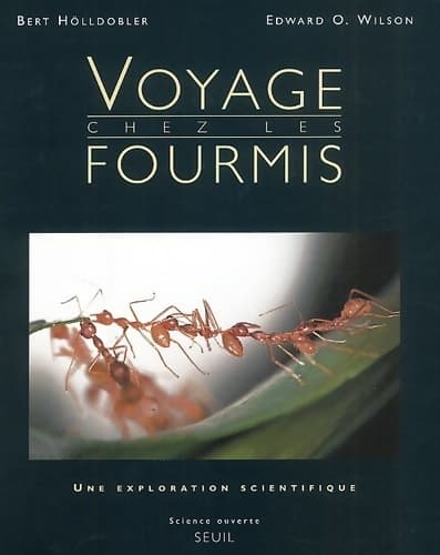 Voyage chez les fourmis. Une exploration scientifique - Bert Hölldobler