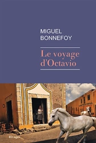 Le voyage d'Octavio - Miguel Bonnefoy