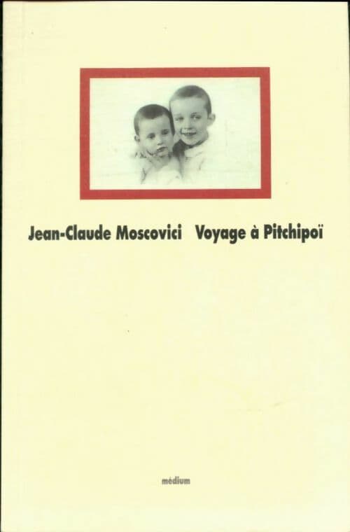 Voyage à Pitchipoï - Jean-Claude Moscovici