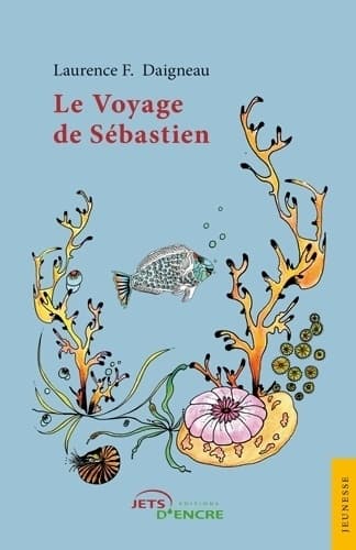 Le voyage de Sébastien - Laurence Daigneau