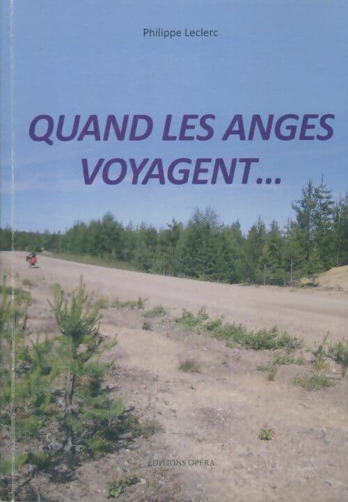 Quand les anges voyagent le ciel est toujours bleu - Philippe Leclerc