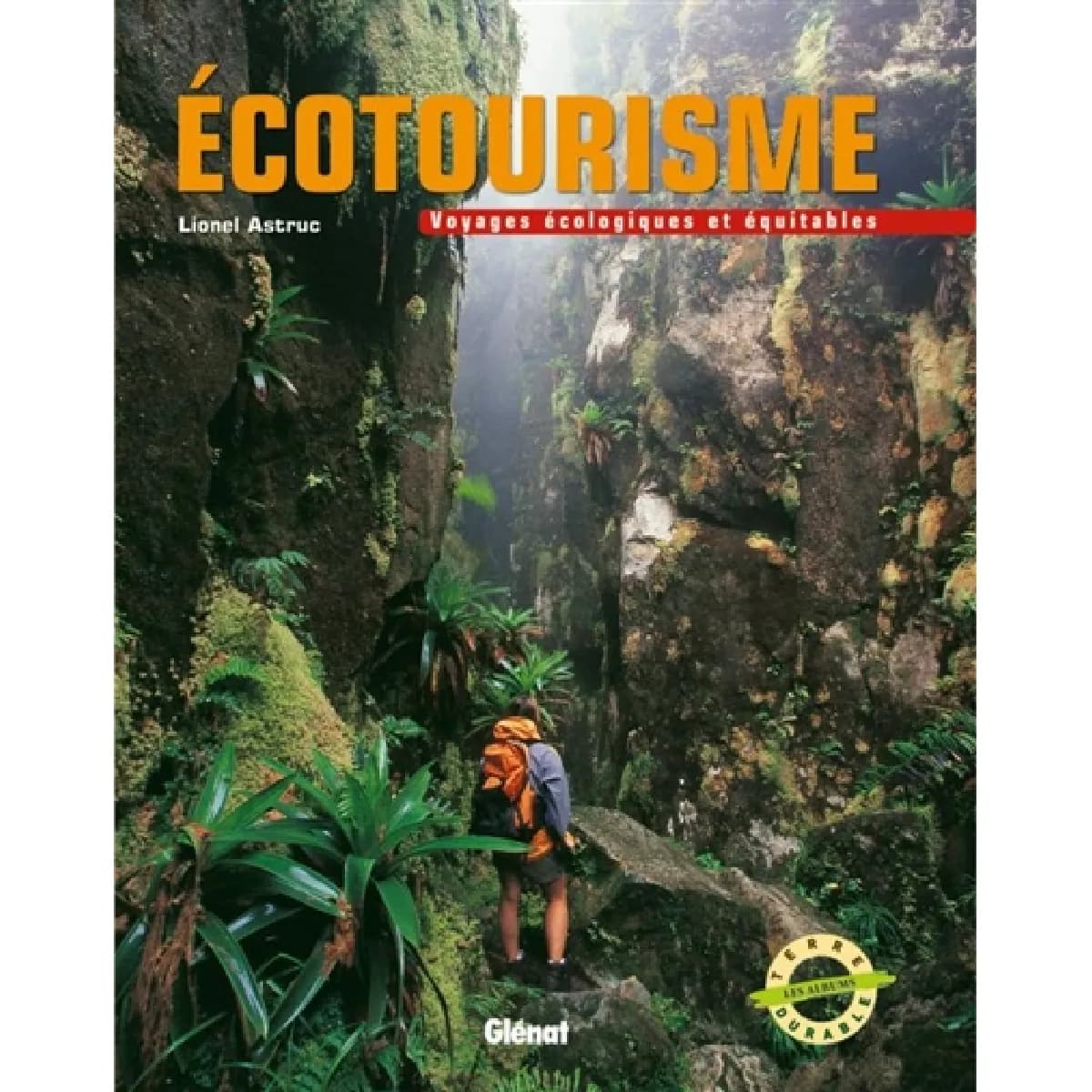 Ecotourisme : voyages écologiques et équitables