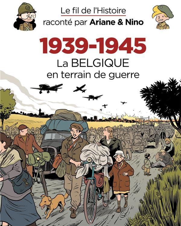 Le Fil De L'Histoire Raconté Par Ariane & Nino Tome 33 - 1939-1945, La Belgique En Terrain De Guerre